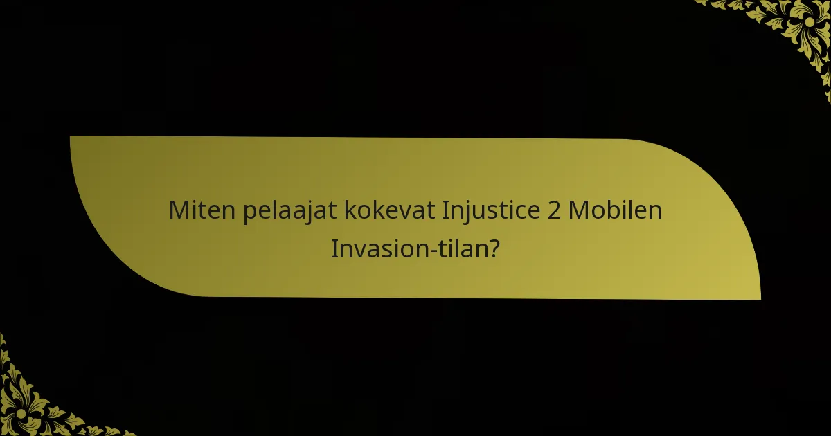 Miten pelaajat kokevat Injustice 2 Mobilen Invasion-tilan?